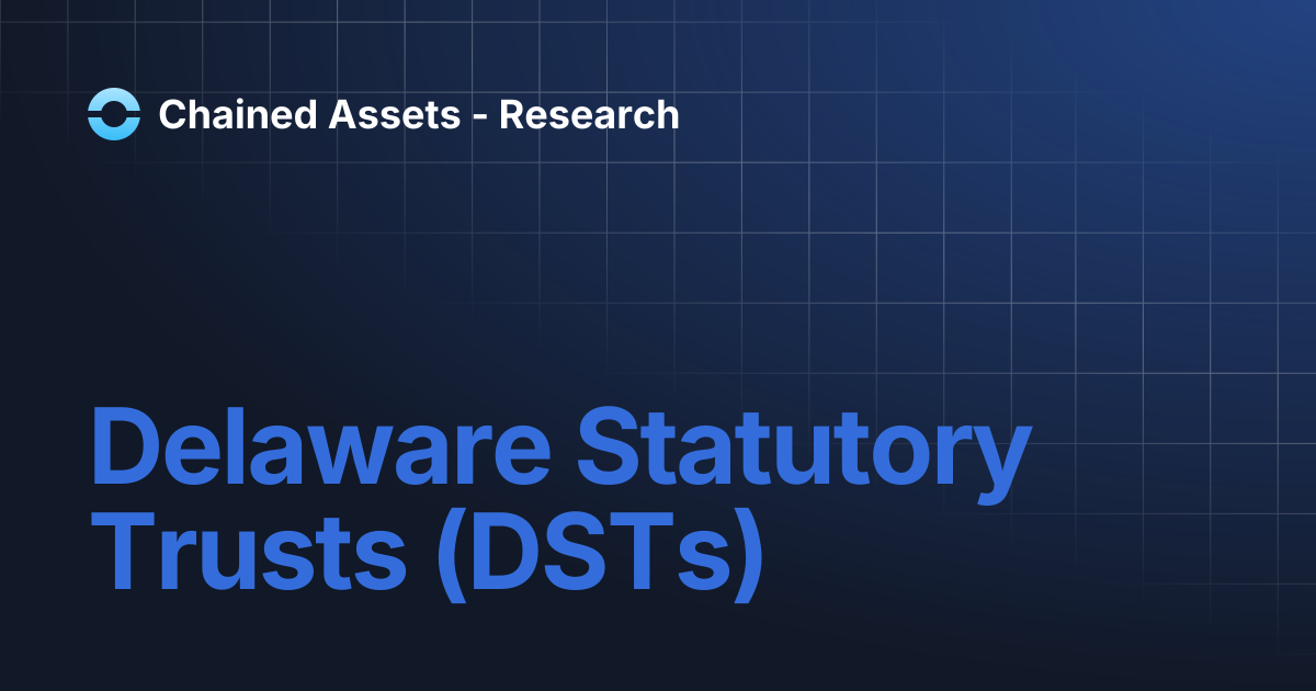 Delaware Statutory Trusts (DSTs) | Chained Assets - Research